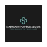 Leading With Purpose And More